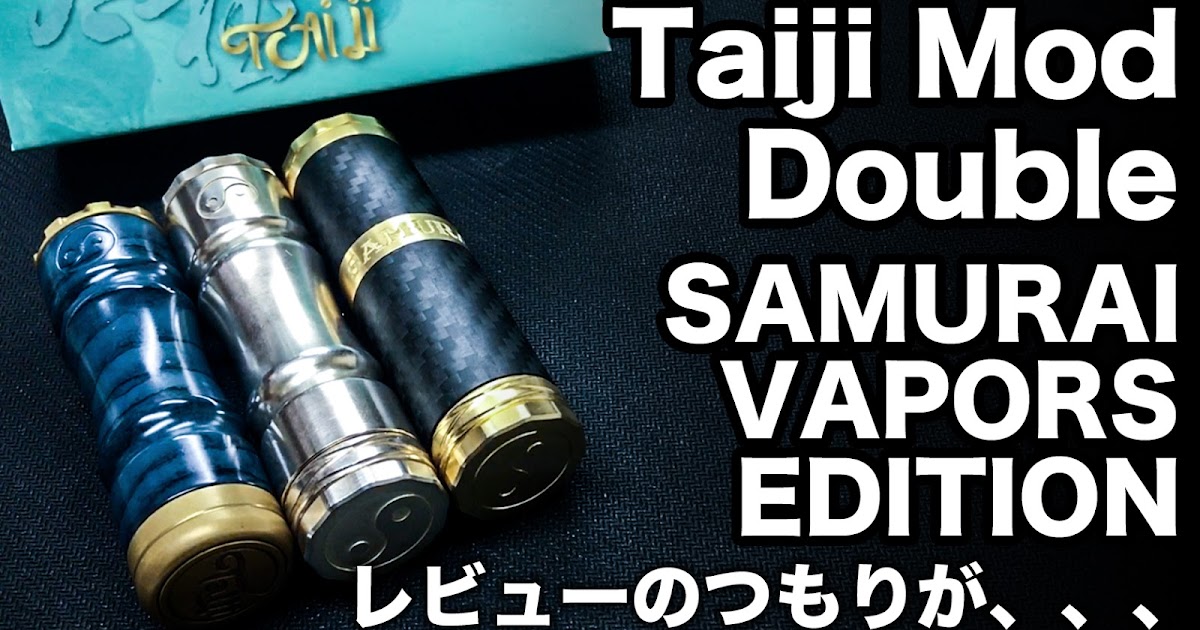 [VAPE][MOD/Mechanical/Taiji Mod]Taiji Double Samurai Vapors